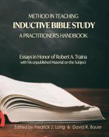 Method in Teaching Inductive Bible Study-A Practitioner's Handbook: Essays in Honor of Robert A. Traina (GlossaHouse Festschrift Series) 1942697848 Book Cover