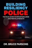 Building Resiliency Police B0F64851QN Book Cover