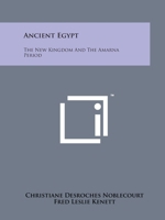 Ancient Egypt: the New Kingdom and the Amarna Period 1258219247 Book Cover