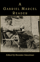 A Gabriel Marcel Reader 158731326X Book Cover