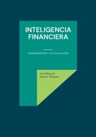 Inteligencia financiera: Transmisión y divulgación (Spanish Edition) 8413736250 Book Cover