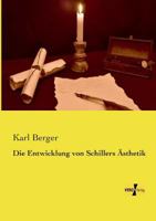 Die Entwicklung Von Schillers �sthetik (Classic Reprint) 1144736625 Book Cover