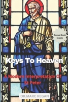 Keys To Heaven: A Modern Interpretation Of St. Peter B0DLBCHQ22 Book Cover
