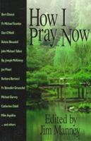 How I Pray Now 0879738553 Book Cover