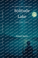 SOLITUDE LAKE: POEMS AND PROSE B0FCZBZMNV Book Cover