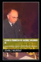 Escuela francesa de ajedrez Volumen 15: jugar al ajedrez básico como Maurice Raizman (Spanish Edition) B0DPLB7ZHS Book Cover