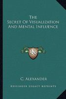 The Secret Of Visualization 142536182X Book Cover