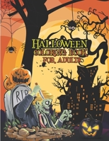 Halloween coloring book for adults: destroyed cemetery grave Skull zombie Halloween Autumn Fantasy spooky night evil with Witches, spaider, Vampires, Zombies, Skulls, Shakespeare and More B08GFSYH9H Book Cover