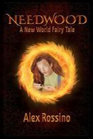 Needwood: A New World Fairy Tale 1544988001 Book Cover