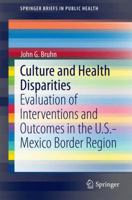 Culture and Health Disparities: Evaluation of Interventions and Outcomes in the U.S.-Mexico Border Region 3319064614 Book Cover