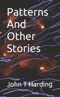 Patterns: And Other Stories 1095692119 Book Cover