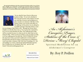 An Alzheimer's Caregiver Prayer, Stations of the Cross & Divine Mercy Chaplet: Spiritual Meditation for an Alzheimer's Caregiver 0997348208 Book Cover