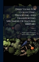 Directions For Collecting, Preserving And Transporting Specimens Of Natural History 1024410005 Book Cover