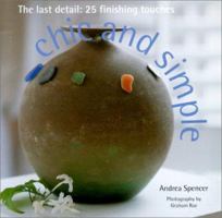 Chic and Simple: The Last Detail, 25 Finishing Touches (Designer Details) 1842154990 Book Cover