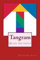 Tangram: Quasi per gioco 1534749837 Book Cover