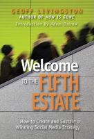 Welcome to the Fifth Estate: How to Create and Sustain a Winning Social Media Strategy 0910155860 Book Cover