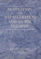 Motivation and Self-Regulation Across the Life Span
