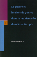 La Guerre Et Les Rites de Guerre Dans Le Judaisme Du Deuxieme Temple 9004138978 Book Cover