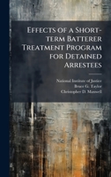 Effects of a Short-term Batterer Treatment Program for Detained Arrestees 1025082656 Book Cover