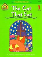 The Cat That Sat (School Zone Start to Read Book) 0887434320 Book Cover