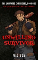 Unwilling Survivor: The Unwanted Chronicles, Book One B0GN92MLB2 Book Cover
