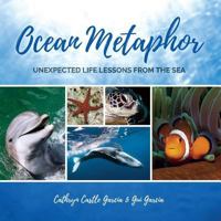 Ocean Metaphor: Unexpected Life Lessons from the Sea 1729477887 Book Cover