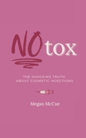 Notox: The Shocking Truth About Cosmetic Injections B0DTKHKRLW Book Cover