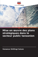 Mise en oeuvre des plans stratégiques dans le secteur public tanzanien (French Edition) 6207787617 Book Cover