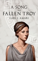 A Song For Fallen Troy B0CPCG748J Book Cover