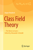 Class Field Theory: -The Bonn Lectures- Edited by Alexander Schmidt 364235436X Book Cover