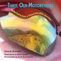 Three Old Motorcycles: Reflections from a Thousand Mile Journey 0999874217 Book Cover