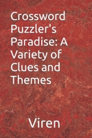 Crossword Puzzler's Paradise: A Variety of Clues and Themes B0C9SDHL21 Book Cover