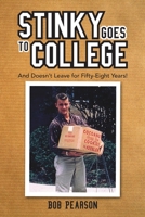 Stinky Goes to College: And Doesn't Leave for Fifty-Eight Years! 1483420264 Book Cover