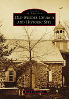 Old Swedes Church and Historic Site 146716044X Book Cover