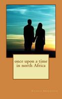 once uppon a time in north Africa 1541012534 Book Cover