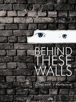 Behind These Walls 1426953240 Book Cover