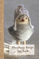 Christmas recipe log book: Cooking journal for the christmas season to take note of all your exciting seasonal food recipes and culinary experimentations - Christmas bird cover art design 169589278X Book Cover