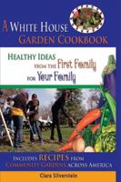 A White House Garden Cookbook 1933176350 Book Cover