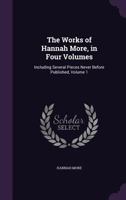 The Works of Hannah More: First Complete American Edition - Volume 1 1421269015 Book Cover