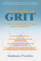 The Power of Grit in the Classroom, School and Community: Developing Perseverance, a Passion to Meet Short-Term and Long-Term Goals, Building a ... Growth Mindset in Your Students and School. 194438328X Book Cover