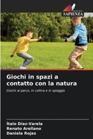 Giochi in spazi a contatto con la natura: Giochi al parco, in collina e in spiaggia 6206009653 Book Cover