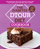 The Diabetes DTOUR Diet Cookbook: 200 Undeniably Delicious Recipes to Balance Your Blood Sugar and Melt Away Pounds 1605295655 Book Cover