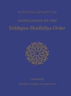 Invocations of the Sidiqiyya-Shadhiliyya Order 1735331309 Book Cover