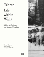 Tehran: Housing Contemporary Forms of Life 3775741437 Book Cover