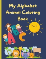 My Alphabet Animal Coloring Book B099BYQX12 Book Cover