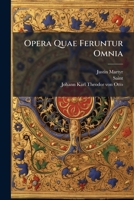 Opera Quae Feruntur Omnia: Opera Addubitata... 1273371437 Book Cover