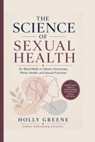 Dr. Rena Malik on Desire, Hormones, Pelvic Health, and Sexual Function: The Science of Sexual Health B0HGFVDYK9 Book Cover