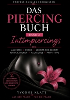 Das Piercingbuch " Intimpiercings" Band 2: „Intimpiercings bei Frau & Mann – Fachwissen für Piercingschüler“ (German Edition) B0FJ5QJS96 Book Cover