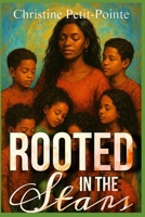 Rooted In The Stars B0H8BTNC6C Book Cover