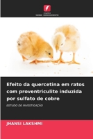 Efeito da quercetina em ratos com proventriculite induzida por sulfato de cobre (Portuguese Edition) 6209948545 Book Cover